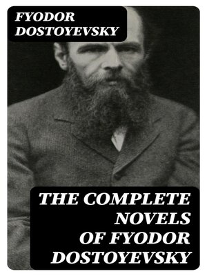 cover image of The Complete Novels of Fyodor Dostoyevsky